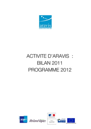 ACTIVITE D’ARAVIS :
BILAN 2011
PROGRAMME 2012

 