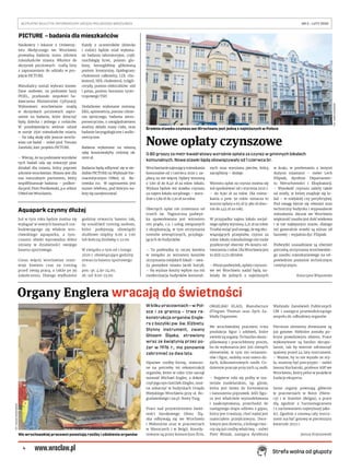 4
BEZPŁATNY BIULETYN INFORMACYJNY URZĘDU MIEJSKIEGO WROCŁAWIA	 NR 5 – LUTY 2020 
Strefa wolna od głupoty
W kilku pracowniach – w Pol-
sce i za granicą – trwa re-
konstrukcja organów Engle-
ra z bazyliki pw. św. Elżbiety.
Słynny instrument, zwany
Głosem Śląska, strawiony
wraz ze świątynią przez po-
żar w 1976 r., ma ponownie
zabrzmieć za dwa lata.
Gipsowe rzeźby-formy, stworzo-
ne na potrzeby tej rekonstrukcji
organów, które w roku 1750 zaczął
wznosić Michael Engler, a dokoń-
czył jego syn Gottlieb Ziegler, moż-
na zobaczyć w budynkach Urzędu
Miejskiego Wrocławia przy ul. Bo-
gusławskiego i na pl. Nowy Targ.
Prace nad przywróceniem świet-
ności barokowego Głosu Ślą-
ska odbywają się we Wrocławiu
i Wołominie oraz w pracowniach
w Niemczech i w Belgii. Koordy-
nowane są przez konsorcjum firm,
ORGELBAU KLAIS, Manufacture
d’Orgues Thomas oraz Zych Za-
kłady Organowe.
We wrocławskiej pracowni trwa
produkcja figur i zdobień, które
zwieńczą organy. To bardzo skom-
plikowany i pracochłonny proces,
bo do wykonania jest 500 różnych
elementów, w tym 150 ornamen-
tów i figur, ozdoby oraz osiem du-
żych, kilkumetrowych rzeźb. Co-
dziennie pracuje przy nich 14 osób.
– Najpierw robi się próby w ma-
teriale modelarskim, np. glinie,
która jest łatwa do formowania
i nanoszenia poprawek. Jeśli figu-
ra jest właściwie wymodelowana
i zaakceptowana, przechodzi do
następnego etapu odlewu z gipsu,
który jest trwalszy, choć nadal jest
materiałem przejściowym. Doce-
lowym jest drewno, z którego two-
rzy się już rzeźbę właściwą – mówi
Piotr Misiak, zastępca dyrektora
Wydziału Zamówień Publicznych
UM i zastępca przewodniczącego
zespołu ds. odbudowy organów.
Pierwsze elementy drewniane są
już gotowe. Niektóre zostały po-
kryte prawdziwym złotem. Prace
wykonywane są bardzo skrupu-
latnie, tak by wiernie odtworzyć
spalony przed 44 laty instrument.
– Ważne, by to nie wyszło ze sty-
lu, musimy być precyzyjni – mówi
Janusz Kucharski, profesor ASP we
Wrocławiu, który pełni w projekcie
funkcje eksperta.
Same organy powstają głównie
w pracowniach w Bonn (Niem-
cy) i w Stavelot (Belgia), a prace
idą zgodnie z harmonogramem
i z zachowaniem najwyższej jako-
ści. Zgodnie z umową cały instru-
ment ma być gotowy w pierwszym
kwartale 2022 r.
Janusz Krzeszowski
Organy Englera wracają do świetności
Już w tym roku będzie można się
wykąpać w nowych basenach roz-
budowującego się właśnie wro-
cławskiego aquaparku, a tym-
czasem obiekt wprowadza dobre
zmiany w działalności swojego
basenu sportowego.
Coraz więcej wrocławian rezer-
wuje bowiem czas na trening
przed swoją pracą, a także po jej
zakończeniu. Dlatego wydłużono
godziny otwarcia basenu tak,
by umożliwić trening osobom,
które podejmują obowiązki
służbowe między 6.00 a 7.00
lub kończą dniówkę o 22.00.
W związku z tym od 1 lutego
2020 r. obowiązujące godziny
otwarcia basenu sportowego
to:
pon.-pt. 4.30-24.00,
sb.-nd. 8.00-23.00.
Naukowcy i lekarze z Uniwersy-
tetu Medycznego we Wrocławiu
prowadzą badania stanu zdrowia
mieszkańców miasta. Wkrótce do
skrzynek pocztowych trafią listy
z zaproszeniem do udziału w pro-
jekcie PICTURE.
Mieszkańcy zostali wybrani losowo.
Dane osobowe, na podstawie bazy
PESEL, przekazało zespołowi ba-
dawczemu Ministerstwo Cyfryzacji.
Wylosowani wrocławianie znajdą
w skrzynkach pocztowych zapro-
szenie na badania, które dotyczyć
będą dziecka i jednego z rodziców.
W przedsięwzięciu weźmie udział
w sumie 2500 mieszkańców miasta.
– Na taką skalę nikt jeszcze wrocła-
wian nie badał – mówi prof. Tomasz
Zatoński, kier. projektu PICTURE.
– Wierzę, że na podstawie wyników
tych badań uda się stworzyć plan
działań dla miasta, który poprawi
zdrowie wrocławian. Miasto jest dla
nas naturalnym partnerem, który
współfinansuje badania – podkre-
ślaprof.PiotrPonikowski,p.o.rektor
UMed we Wrocławiu.
Każdy z uczestników (dziecko
i rodzic) będzie miał wykona-
ne badania laboratoryjne, czyli:
morfologię krwi, poziom glu-
kozy, hemoglobinę glikowaną
poziom kreatyniny, lipidogram:
cholesterol całkowity, LDL cho-
lesterol, HDL cholesterol, trójgli-
cerydy, poziom elektrolitów: sód
i potas, poziom hormonu tyreo-
tropowego TSH.
Dodatkowo wykonane zostaną:
EKG, spirometria, pomiar ciśnie-
nia tętniczego, badania antro-
pometryczne, z uwzględnieniem
analizy składu masy ciała, oraz
badanie laryngologiczne i audio-
metryczne.
Badania wykonane na własną
rękę kosztowałyby rodzinę ok.
1000 zł.
Badania będą odbywać się w sie-
dzibie PICTURE na Wydziale Far-
maceutycznym UMed, ul. Bo-
rowska 211. W zaproszeniu jest
numer telefonu, pod którym na-
leży się zarejestrować.
O 80 groszy za metr kwadratowy wzrośnie opłata za czynsz w gminnych lokalach
komunalnych. Nowe stawki będą obowiązywały od 1 czerwca br.
Wrocławianiezajmującymieszkania
komunalne od 1 czerwca 2020 r. za-
płacą za nie więcej. Opłaty wzrosną
z 7,60 zł do 8,40 zł za mkw. lokalu.
Wyższa będzie też stawka czynszu
za najem lokalu socjalnego – wzro-
śnie z 1,89 zł do 2,10 zł za mkw.
Obecnych opłat nie zmieniano od
trzech lat. Tegoroczna podwyż-
ka spowodowana jest wzrostem
cen prądu, c.o. i usług związanych
z eksploatacją, w tym utrzymania
terenów zewnętrznych, przylega-
jących do budynków.
– Ta podwyżka to raczej korekta
w związku ze wzrostem kosztów
utrzymania miejskich lokali – uwa-
ża prezydent miasta Jacek Sutryk.
– Na wyższe koszty wpływ ma też
modernizacja budynków komunal-
nych oraz wymiana pieców, którą
zaczęliśmy – dodaje.
Wzrostu opłat za czynsz można się
też spodziewać od 1 stycznia 2021 r.
– do 8,90 zł za mkw. Dla miesz-
kania o pow. 50 mkw. oznacza to
wzrost opłaty o 65 zł (z 380 zł obec-
nie do 445 zł za rok).
W przypadku najmu lokalu socjal-
nego opłaty wyniosą 2,21 zł za mkw.
Trzeba wziąć pod uwagę, że wg obo-
wiązujących przepisów, czynsz za
mkw. lokalu mieszkalnego nie może
przekroczyć obecnie 3% kosztu od-
tworzenia 1 mkw. Dla Wrocławia jest
to dziś 12,72 zł/mkw.
–Mimopodwyżek,opłatyczynszo-
we we Wrocławiu nadal będą na-
leżały do jednych z najniższych
w kraju, w porównaniu z innymi
dużymi miastami – mówi Lech
Filipiak, dyrektor Departamen-
tu Nieruchomości i Eksploatacji.
– Wysokość czynszu zależy także
od strefy, w której znajduje się lo-
kal – w miejskiej czy peryferyjnej.
Pod uwagę bierze się również stan
techniczny budynku i wyposażenie
mieszkania. Akurat we Wrocławiu
większość zasobu jest dość wiekowa
i w nie najlepszym stanie, dlatego
też generalnie stawki są niższe od
bazowej – wyjaśnia dyr. Filipiak.
Podwyżki uzasadniane są również
potrzebą utrzymania wrocławskie-
go zasobu mieszkaniowego na od-
powiednim poziomie technicznym
i estetycznym.
Katarzyna Wiązowska
Aquapark czynny dłużej
PICTURE – badania dla mieszkańców
Nowe opłaty czynszowe
FOT.MAREKKSIĘŻAREK
Średnia stawka czynszu we Wrocławiu jest jedną z najniższych w Polsce
FOT.JANUSZKRZESZOWSKI
We wrocławskiej pracowni powstają rzeźby i zdobienia organów
 