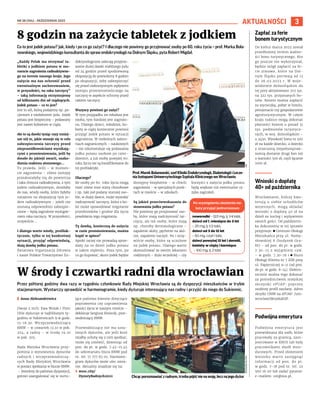 NR 38 (104) – PAŹDZIERNIK 2022
3
AKTUALNOŚCI
Co to jest jodek potasu? Jak, kiedy i po co go zażyć? I dlaczego nie powinny go przyjmować osoby po 60. roku życia – prof. Marka Bola-
nowskiego, wojewódzkiego konsultanta do spraw endokrynologii na Dolnym Śląsku, pyta Robert Migdał.
„Każdy Polak ma otrzymać ta-
bletki z jodkiem potasu w mo-
mencie zagrożenia radioaktywne-
go na terenie naszego kraju. Jego
zażycie ma nas ochronić przed
ewentualnym zachorowaniem,
w przyszłości, na raka tarczycy”
– taką informację otrzymujemy
od kilkunastu dni od rządzących.
Jodek potasu – co to jest?
Jest to sól, którą podajemy np. pa-
cjentom z niedoborem jodu. Jodek
potasu jest bezpieczny – podawany
jest nawet kobietom w ciąży.
Ale to są dawki tysiąc razy mniej-
sze niż te, jakie stosuje się w celu
zabezpieczenia tarczycy przed
nieprawidłowościami wynikają-
cymi z promieniowania, jeśli by
doszło do jakiejś awarii, uszko-
dzenia reaktora atomowego…
To prawda. Jeśli – w momen-
cie zagrożenia – różne izotopy
przedostałyby się do powietrza
i taka chmura radioaktywna, z tym
jodem radioaktywnym, doszłaby
do nas, wtedy osoby, które byłyby
narażone na ekspozycję tym jo-
dem radioaktywnym – jeżeli nie
zostaną odpowiednio zabezpie-
czone – będą zagrożone wystąpie-
niem raka tarczycy. W przyszłości,
oczywiście...
I dlatego warto wtedy, profilak-
tycznie, tylko w tej konkretnej
sytuacji, przyjąć odpowiednią,
dużą dawkę jodku potasu.
Światowa Organizacja Zdrowia
i nasze Polskie Towarzystwo En-
dokrynologiczne zalecają przyjmo-
wanie dużej dawki stabilnego jodu
od 24 godzin przed spodziewaną
ekspozycją do powiedzmy 8 godzin
po ekspozycji, żeby zabezpieczyć
się przed niekorzystnym wpływem
izotopu promieniotwórczego na
tarczycę w aspekcie ochrony przed
rakiem tarczycy.
Wszyscy powinni go zażyć?
W tym przypadku im młodsza jest
osoba, tym bardziej jest zagrożo-
na. Dlatego dzieci, młodzież, ko-
biety w ciąży koniecznie powinni
przyjąć jodek potasu w sytuacji
zagrożenia. W niektórych zalece-
niach zagranicznych – naukowych
– nie rekomenduje się podawania
jodku potasu osobom po czter-
dziestce, a już osoby powyżej 60.
roku życia nie są kwalifikowane do
tej profilaktyki.
Dlaczego?
Bo osoby po 60. roku życia mogą
mieć różne inne stany chorobowe
i np. taki jod podany starszej oso-
bie, w dużej dawce, może wywołać
nadczynność tarczycy, która z ko-
lei może spowodować migotanie
przedsionków i groźne dla życia
powikłania tego migotania.
Tę dawkę, konieczną do zażycia
w razie promieniowania, można
kupić w aptece?
Apteki raczej nie prowadzą sprze-
daży na co dzień jodku potasu
w takim stężeniu. Poza tym, po
co go kupować, skoro jodek będzie
dostępny bezpłatnie – w chwili
zagrożenia – w specjalnych punk-
tach w mieście – w szkołach.
Są jakieś przeciwwskazania do
stosowania jodku potasu?
Nie powinny go przyjmować oso-
by, które mają nadczynność tar-
czycy, ale też osoby, które mają
np. choroby dermatologiczne –
zapalenie skóry, pęcherze na skó-
rze, zapalenie naczyń. No i oczy-
wiście osoby, które są uczulone
na jodek potasu. Dlatego warto
skonsultować ze swoim lekarzem
rodzinnym – dużo wcześniej – czy
korzyści z zażycia jodku potasu
będą większe niż ewentualne ry-
zyko zagrożeń.
8 godzin na zażycie tabletek z jodkiem
W środy i czwartki radni dla wrocławian
Przez półtorej godziny dwa razy w tygodniu członkowie Rady Miejskiej Wrocławia są do dyspozycji mieszkańców w trybie
stacjonarnym. Wystarczy sprawdzić w harmonogramie, kiedy dyżuruje interesujący nas radny i przyjść do niego do Sukiennic.
I Anna Aleksandrowicz
Dwoje z nich: Ewa Wolak i Piotr
Uhle dyżuruje w najbliższym ty-
godniu w Sukiennicach 9 w godz.
15-16.30. Wiceprzewodnicząca
RMW – w czwartek 13.10 w pok.
204, a radny – w środę 19.10
w pok. 205.
Rada Miejska Wrocławia przy-
pomina o wznowieniu dyżurów
radnych i wiceprzewodniczą-
cych Rady Miejskiej Wrocławia
w postaci spotkania w biurze RMW.
– Jesteśmy do państwa dyspozycji,
gotowi zaangażować się w nurtu-
jące państwa kwestie dotyczące
poprawienia czy usprawnienia
jakości życia w naszym mieście –
deklaruje Sergiusz Kmiecik, prze-
wodniczący RMW.
Przewodniczący nie ma usta-
lonych dyżurów, ale jeśli ktoś
miałby ochotę się z nim spotkać,
może się umówić, dzwoniąc od
pon. do pt. w godz. 7.45-15.45
do sekretariatu biura RMW pod
nr. tel. 71 777 83 05. Harmono-
gram dyżurów może ulec zmia-
nie. Aktualny znajduje się na:
› wroc.city/
DyzuryRadnych2022
USK
GRZEGORZ
RAJTER
Prof.MarekBolanowski,szefKlinikiEndokrynologii,DiabetologiiiLecze-
niaIzotopamiUniwersyteckiegoSzpitalaKlinicznegoweWrocławiu
Chcącporozmawiaćzradnym,trzebapójśćnienasesję,lecznajegodyżur
Zapłać za ferie
bonem turystycznym
Do końca marca 2023 został
przedłużony termin ważno-
ści bonu turystycznego. Kto
go jeszcze nie wykorzystał,
będzie mógł zapłacić za fe-
rie zimowe, które na Dol-
nym Śląsku potrwają od 13
do 26.02.2023 r. W woje-
wództwie dolnośląskim do
tej pory aktywowano 272 tys.
na 322 tys. przyznanych bo-
nów. Bonem można zapłacić
za wycieczkę, pobyt w hotelu,
pensjonacie czy gospodarstwie
agroturystycznym. W całym
kraju rodzice mogą dokonać
płatności bonem u ponad 31
tys. podmiotów turystycz-
nych, w woj. dolnośląskim –
u 2450. Wysokość bonu to 500
zł na każde dziecko, a dziecko
z orzeczoną niepełnospraw-
nością dostanie drugi bon też
o wartości 500 zł, czyli łącznie
1000 zł.
Wnioski o dopłatę
40+ od października
Wrocławianie, którzy kwa-
terują u siebie uchodźców
wojennych, mogą składać
wnioski o dopłatę 40 zł na
dzień za nocleg i wyżywienie
swoich gości. Od październi-
ka dokumenty w tej sprawie
przyjmuje: ◼ Centrum Obsługi
Mieszkańca przy ul. Namy-
słowskiej 8 (budynek Gra-
fit) – od pon. do pt. w godz.
7.30-15 z wyjątkiem czw.
– w godz. 7.30-16 i ◼ Biuro
Obsługi Klienta nr 7 ZZK przy
ul. Papierniczej 9-11 (od pon.
do pt. w godz. 8-14). Elektro-
nicznie można tego dokonać
za pośrednictwem miejskiej
skrzynki ePUAP: poprzez
osobisty profil zaufany. Adres
skrytki UMW na ePUAP: /um-
wroclaw/SkrytkaESP.
Podwójna emerytura
Podwójna emerytura jest
przewidziana dla osób, które
pracowały za granicą, zare-
jestrowane w KRUS lub były
pracownikami służb mun-
durowych. Przed złożeniem
wniosku warto zasięgnąć
informacji od pon. do pt.
w godz. 7-18 pod nr. tel. 22
560 16 00 lub zadać pytanie:
e-mailem: cot@zus.pl.
noworodki – 12,5 mg, tj. 1/4 tabl.,
dzieci od 1. miesiąca do 3 lat
– 25 mg, tj. 1/2 tabl.,
dzieci od 3 do 12 lat
– 50 mg, czyli 1 tabl.,
dzieci powyżej 12 lat i dorośli,
kobiety w ciąży i karmiące
– 100 mg, tj. 2 tabl.
Po wystąpieniu skażenia na-
leży przyjąć jednorazowo:
 