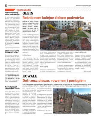 BEZPŁATNY BIULETYN INFORMACYJNY URZĘDU MIEJSKIEGO WROCŁAWIA #IntensywneInwestycje
12
Nasze osiedla
Kończą się prace remon-
towe na podwórku między
ulicami Lompy, Daszyń-
skiego, Jaracza i  Orzesz-
kowej. To drugi etap fi-
nansowanego przez UE
projektu Grow Green 2.
To nie pierwsze gruntownie
wyremontowane na Ołbinie
podwórko w ramach programu
Grow Green 2. Ten najwięk-
szy w historii Unii Europejskiej
program finansowania badań
naukowych i innowacji pomaga
we Wrocławiu przystosowywać
osiedla do zmian klimatu. Wy-
zwaniami są u nas zapobieganie
zjawisku miejskiej wyspy ciepła
i wykorzystanie potencjału wód
opadowych.
Muldy chłonne
– W poprzednim etapie za-
jęliśmy się zielenią, powstał
plac zabaw, wiata śmietnikowa
i parking rowerowy – wylicza
Krzysztof Świercz z Wrocław-
skich Inwestycji. – Do tego
ustawiliśmy domki dla zapy-
laczy, ławki, kosze na śmieci,
powstały ścieżki i ogród miesz-
kańców – dodaje.
Na tę chwilę zakończyły się
prace, w ramach których po-
w s t a ł a d r o g a w e w n ę t r z n a
z przepuszczalną nawierzchnią,
chodniki oraz system zagospo-
darowania wód deszczowych,
w  tym ogrody i  tzw. muldy
chłonne, czyli zagłębienia zbie-
rające wodę.
Klony rządzą
Zarządzająca podwórkiem spół-
ka miejska Wrocławskie Miesz-
kania posadziła w tym miejscu
15 drzew, w tym klony jawory,
klony polne, lipy drobnolist-
ne i brzozy. Centralną część
podwórza podkreśla zaś nowy
klomb z kamieniem – wypeł-
niony jest bujnymi tawułami
i innymi niskimi krzewami.
W detalach zagospodarowania
przestrzennego terenu wyko-
rzystano historyczny materiał
– cegłę, która eksponowana jest
na otaczających budynkach.
Historia od 1924 roku
Otaczająca podwórze zabudowa
powstała w 1924 r. dla pracowni-
ków poczty. W projekcie renowacji
uszanowano historyczny charak-
ter miejsca i przywrócono mo-
dernistyczną kompozycję. W tym
celu zmieniono lokalizację wiaty
śmietnikowej, aby przywrócić wi-
dok na podwórze przez najstarszą
bramę od ul. Jaracza.
Michał Kurowicki
OŁBIN
Rośnie nam kolejne zielone podwórko
KOWALE
Dotrzesz pieszo, rowerem i pociągiem
Przy ul. Kowalskiej powstała ścieżka rowerowa, którą mogą poruszać się także piesi. W grudniu wybudowano tam także
przystanek kolejowy Wrocław Popiele. Teraz będzie można łatwiej dotrzeć w tę okolicę, szczególnie pracownikom firm.
Wielokulturowy
obiad na Trójkącie
W najbliższą niedzielę 3.04
w godz. 14-16 Rada Osiedla
Przedmieście Oławskie, ul.
Kościuszki 184, zaprasza na
wielokulturowy obiad. Na
tym wrocławskim osiedlu
mieszka wiele osób z róż-
nych zakątków świata, które
mijają się na ulicy, spoty-
kają w sklepach czy restau-
racjach, ale nie wiedzą zbyt
wiele o sobie. A jaka może
być lepsza okazja, aby to
zmienić, niż wspólne biesia-
dowanie. W końcu najlepsze
imprezy są zawsze w kuchni.
Organizatorzy zachęcają do
zabrania ze sobą poczęstun-
ku. Szczegóły na l.wroclaw.
pl/biesiada.
Widawa: wokalne
wtorki dla dzieci
Wystartowały cotygodnio-
we zajęcia śpiewu dla dzie-
ci przy ul. Kominiarskiej
68 (budynek Rady Osiedla
Widawa). W każdy wtorek
o godz. 17 spotykać się będą
śpiewające dzieci w  wie-
ku 4-9 lat, a o godz. 18 –
10-latki i starsze. Zajęcia
poprowadzi Elżbieta Dębska,
aktorka, kompozytorka, pio-
senkarka, autorka tekstów.
Obowiązują zapisy pod adre-
sem spiewwidawa@gmail.
com. Informacje pod nume-
rem 665 788 842 i  795 311
536. Liczba miejsc ograni-
czona. Wstęp jest wolny.
Na Partynicach
uspokojenie ruchu
Od 23.03 na dwóch ulicach
osiedla Krzyki-Partynice:
Jeździeckiej i Skrajnej obo-
wiązuje zakaz ruchu auto-
busów. To bezpieczeństwo
i spokój dla mieszkańców
niewielkich, osiedlowych
ulic, którymi przejeżdżały
autobusy pracownicze. Za-
rząd Dróg i Utrzymania Mia-
sta zamontował już niezbęde
znaki – na ul. Jeździeckiej na
wlocie od strony al. Karko-
noskiej, a na ul. Skrajnej na
wlocie od strony ul. Przyjaź-
ni.
Miejsce, gdzie kiedyś była fontanna, zaznaczono skwerem
MICHAŁ
KUROWICKI
MICHA
KUROWICKI
Trwają ostatnie prace porządkowe i sadzenie zieleni wzdłuż ścieżki
C i ą g p i e s z o - r o w e r o -
wy powstał na odcinku
od skrzyżowania ul. Ko-
walskiej z  ul. Mydlaną
do fabryki 3M – ma 500
m. Będzie w przyszłości
oświetlony. Ta inwesty-
cja ma zachęcić do dojeż-
dżania do pracy rowerem.
Szczególnie, że na par-
kingu przy fabryce działa
wypożyczalnia Wrocław-
skiego Roweru Miejskiego.
W tę okolicę można już do-
trzeć także pociągiem, bo
w grudniu ub. roku otwarto
przystanek Wrocław Popie-
le na linii kolejowej z Wrocła-
wia Głównego do Jelcza-La-
skowic.
Na budowie trwają już ostatnie
prace. Właśnie zakończyło się
kładzenie asfaltu. Na skrzyżo-
waniu ulic Kowalskiej i Mydla-
nej powstał azyl dla pieszych
i rowerzystów. A wzdłuż całej
trasy posadzono 63 drzewa,
wśród nich graby pospolite
i grusze. Trwa sadzenie krze-
wów i sianie trawy.
Koszt budowy to ok. 2 mln zł.
Michał Kurowicki
 