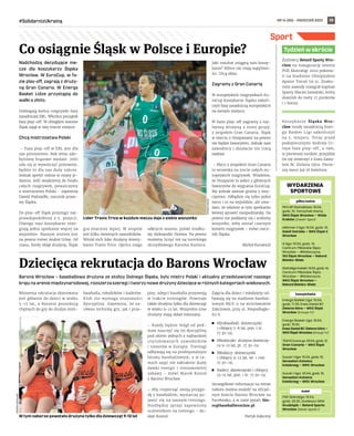 NR 14 (80) – KWIECIEŃ 2022
#SolidarnizUkrainą 19
Sport
Nadchodzą decydujące me-
cze dla koszykarzy Śląska
Wrocław. W EuroCup, w fa-
zie play-off, zagrają z druży-
ną Gran Canaria. W  Energa
Basket Lidze przystąpią do
walki o złoto.
Dobiegają końca rozgrywki fazy
zasadniczej EBL. Wkrótce początek
fazy play-off. W ubiegłym sezonie
Śląsk zajął w niej trzecie miejsce.
Chcą mistrzostwa Polski
– Faza play-off w EBL jest dla
nas priorytetem. Rok temu zdo-
byliśmy brązowe medale. Jeśli
uda się je wywalczyć ponownie,
będzie to dla nas duży sukces.
Jednak apetyt rośnie w miarę je-
dzenia. Jeśli wejdziemy do finału
całych rozgrywek, powalczymy
o mistrzostwo Polski – zapewnia
Dawid Podsiadło, rzecznik praso-
wy Śląska.
Do play-off Śląsk przystąpi naj-
prawdopodobniej z 5. pozycji.
Dlatego nasi koszykarze roze-
grają jedno spotkanie więcej na
wyjeździe. Naszym atutem jest
na pewno trener Andrej Urlep. Od
czasu, kiedy objął drużynę, Śląsk
gra znacznie lepiej. W zespole
jest kilku świetnych zawodników.
Wśród nich lider drużyny Amery-
kanin Travis Trice. Oprócz niego
odkrycie sezonu, polski środko-
wy Aleksander Dziewa. Na pewno
możemy liczyć też na tureckiego
skrzydłowego Karema Kantera.
Jaki rezultat osiągną nasi koszy-
karze? Kibice nie mają wątpliwo-
ści. Chcą złota.
Zagramy z Gran Canarią
W europejskich rozgrywkach Eu-
roCup koszykarze Śląska zakoń-
czyli fazę zasadniczą europejskich
na ósmym miejscu.
W fazie play-off zagramy z naj-
lepszą drużyną z innej grupy,
z zespołem Gran Canaria. Śląsk
w starciu z Hiszpanami na pewno
nie będzie faworytem. Jednak nasi
zawodnicy i działacze nie tracą
nadziei.
– Mecz z zespołem Gran Canaria
to wisienka na torcie całych eu-
ropejskich rozgrywek. Wiadomo,
że Hiszpanie to jeden z głównych
faworytów do wygrania EuroCup.
My jednak zawsze gramy o zwy-
cięstwo. Odbędzie się tylko jeden
mecz i to na wyjeździe, ale uwa-
żam, że właśnie w tym spotkaniu
łatwiej sprawić niespodziankę. Na
pewno nie poddamy się i zrobimy
wszystko, żeby zostać czarnym
koniem rozgrywek – mówi rzecz-
nik Śląska.
Michał Kurowicki
Barons Wrocław – baseballowa drużyna ze stolicy Dolnego Śląska, były mistrz Polski i aktualny przedstawiciel naszego
kraju na arenie międzynarodowej, rozszerza szeregi i tworzy nowe drużyny dziecięce w różnych kategoriach wiekowych.
Wiosenna rekrutacja skierowana
jest głównie do dzieci w wieku
5-15 lat, a Baronsi poszukują
chętnych do gry do drużyn mini-
baseballa, młodzików i kadetów.
Klub nie wymaga znajomości
dyscypliny. Zapewnia, że za-
równo technikę gry, jak i prze-
pisy, adepci baseballa przyswoją
w trakcie treningów. Powstaje
także drużyna tylko dla dziewcząt
w wieku 9-12 lat. Wszystkie inne
drużyny mają skład mieszany.
– Każdy będzie mógł od pod-
staw nauczyć się tej dyscypliny
pod okiem jednych z najbardziej
utytułowanych zawodników
i trenerów w Europie. Treningi
odbywają się na profesjonalnym
boisku baseballowym, a w ra-
mach zajęć nie zabraknie dużej
dawki energii i niesamowitej
zabawy – mówi Marek Kozioł
z Barons Wrocław.
– Aby rozpocząć swoją przygo-
dę z baseballem, wystarczy po-
jawić się na naszym treningu.
Niezbędny sprzęt zapewnimy
uczestnikom na treningu – do-
daje Kozioł.
Zajęcia dla dzieci i młodzieży od-
bywają się na stadionie basebal-
lowym MCS-u na wrocławskim
Zakrzowie, przy ul. Niepodległo-
ści 6.
	
◼ Minibaseball: dziewczynki
i chłopcy 5-8 lat, pon. i śr.
17.30-19;
	
◼ Młodziczki: drużyna dziewczę-
ca 9-12 lat, pt. 17.30-19;
	
◼ Młodzicy: dziewczynki
i chłopcy 9-12 lat, wt. i czw.
17.30–19;
	
◼ Kadeci: dziewczynki i chłopcy
13-15 lat, pon. i śr. 17.30–19.
Szczegółowe informacje na temat
naboru można znaleźć na oficjal-
nym koncie Barons Wrocław na
Facebooku, a w razie pytań: biu-
ro@baseballwroclaw.pl.
Patryk Załęczny
Co osiągnie Śląsk w Polsce i Europie?
Dziecięca rekrutacja do Barons Wrocław
Żużlowcy Betard Sparty Wro-
cław na inaugurację sezonu
PGE Ekstraligi 2022 pokona-
li na Stadionie Olimpijskim
Apator Toruń 59:31. Znako-
mite zawody rozegrał kapitan
Sparty Maciej Janowski, który
dowiózł do mety 17 punktów
i 1 bonus.
Koszykarze Śląska Wro-
cław rundę zasadniczą Ener-
ga Basket Ligi zakończyli
na 5. miejscu. Teraz przed
podopiecznymi Andreja Ur-
lepa faza play-off, a tam,
w pierwszej rundzie, przyjdzie
im się zmierzyć z Enea Zasta-
lem BC Zielona Góra. Pierw-
szy mecz już 16 kwietnia.
Tydzień w skrócie
piłka nożna
PKO BP Ekstraklasa: 18.04,
godz. 15, Tarczyński Arena,
WKS Śląsk Wrocław – Wisła
Kraków (Canal+ Sport)
eWinner II liga: 16.04, godz. 16,
Sokół Ostróda – WKS Śląsk II
Wrocław
III liga: 16.04, godz. 14,
Centrum Piłkarskie Ślęza
Wrocław – #Kłokoczyce,
1KS Ślęza Wrocław – Rekord
Bielsko-Biała
Ekstraliga Kobiet: 14.04, godz. 14,
Centrum Piłkarskie Ślęza
Wrocław – #Kłokoczyce,
WKS Śląsk Wrocław –
Rekord Bielsko-Biała
koszykówka
Energa Basket Liga: 16.04,
godz. 17.30, Enea Zastal BC
Zielona Góra – WKS Śląsk
Wrocław (Emocje TV)
Energa Basket Liga: 18.04,
godz. 15:30,
Enea Zastal BC Zielona Góra –
WKS Śląsk Wrocław (Emocje TV)
7DAYS Eurocup: 20.04, godz. 21,
Gran Canaria – WKS Śląsk
Wrocław
Suzuki I liga: 19.04, godz. 19,
Sensation Kotwica
Kołobrzeg – WKK Wrocław
Suzuki I liga: 20.04, godz. 19,
Sensation Kotwica
Kołobrzeg – WKK Wrocław
żużel
PGE Ekstraliga: 16.04,
godz. 20.30, Zooleszcz GKM
Grudziądz – Betard Sparta
Wrocław (Eleven Sports 1)
WYDARZENIA
SPORTOWE
TOMASZ
HOŁOD
Lider Travis Trice w każdym meczu daje z siebie wszystko
BARONS
WROCŁAW
W tym naborze powstała drużyna tylko dla dziewcząt 9-12 lat
 