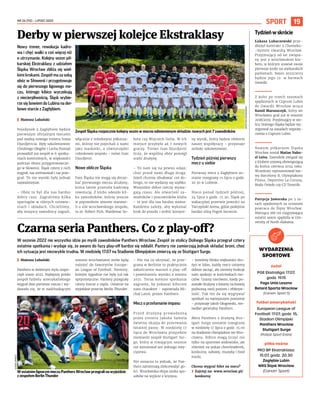 NR 26 (92) – LIPIEC 2022
19
SPORT
Nowy trener, rewolucja kadro-
wa i chęć walki o coś więcej niż
o utrzymanie. Kolejny sezon pił-
karskiej Ekstraklasy z udziałem
Śląska Wrocław zbliża się wiel-
kimi krokami. Zespół ma za sobą
obóz w Słowenii i przygotowuje
się do pierwszego ligowego me-
czu, którego kibice wyczekują
z niecierpliwością. Śląsk wybie-
rze się bowiem do Lubina na der-
bowe starcie z Zagłębiem.
	
I Mateusz Lubański
Pojedynek z Zagłębiem będzie
pierwszym oficjalnym meczem
pod wodzą nowego trenera Ivana
Djurdjevicia. Były szkoleniowiec
Chrobrego Głogów i Lecha Poznań
prowadził już zespół w 6 spotka-
niach kontrolnych, w większości
podczas obozu przygotowawcze-
go w Słowenii. Śląsk cztery z nich
wygrał, raz zremisował i raz prze-
grał. To nie wyniki były jednak
najważniejsze.
– Obóz to był dla nas bardzo
dobry czas. Zagraliśmy kilka
sparingów w różnych ustawie-
niach i składach. Chcieliśmy,
aby wszyscy zawodnicy zagrali,
włącznie z młodszymi piłkarza-
mi, którzy nie pojechali z nami
jako maskotki, a równorzędni
członkowie zespołu – mówi Ivan
Djurdjević.
Nowe oblicze Śląska
Fani Śląska nie mogą się docze-
kać pierwszego meczu drużyny,
która latem przeszła kadrową
rewolucję. Z klubu odeszło kil-
ku zawodników, którzy jeszcze
w poprzednim sezonie stanowi-
li o sile wrocławskiego zespołu,
m.in. Robert Pich, Waldemar So-
bota czy Wojciech Golla. W ich
miejsce przybyło aż 7 nowych
graczy. Trener Ivan Djurdjević
liczy, że wspólny obóz pomógł
scalić drużynę.
– To nam się na pewno udaje,
choć przed nami długa droga.
Jeżeli chcemy zbudować coś do-
brego, to nie wydarzy się szybko.
Wszystkie dobre rzeczy wyma-
gają czasu. Ale otwartość za-
wodników i pracowników klubu
– to jest dla nas bardzo ważne.
Każdemu zależy, aby wykonać
krok do przodu i zrobić korzyst-
ny wynik, który będzie efektem
naszej współpracy – przyznaje
serbski szkoleniowiec.
Tydzień później pierwszy
mecz u siebie
Pierwszy mecz z Zagłębiem zo-
stanie rozegrany 15 lipca o godz.
20.30 w Lubinie.
Nieco ponad tydzień później,
24 lipca o godz. 17.30, Śląsk po
wakacyjnej przerwie powróci na
Tarczyński Arena, gdzie podejmie
bardzo silną Pogoń Szczecin.
W sezonie 2022 nie wszystko idzie po myśli zawodników Panthers Wrocław. Zespół ze stolicy Dolnego Śląska przegrał cztery
ostatnie spotkania i wydaje się, że awans do fazy play-off bardzo się oddalił. Pantery nie zamierzają jednak składać broni, choć
ich sytuacja jest niezwykle trudna. W niedzielę 17.07 na Stadionie Olimpijskim zmierzą się ze Stuttgart Surge.
	
I Mateusz Lubański
Panthers w świetnym stylu rozpo-
częli sezon 2022. Najlepszy polski
zespół futbolu amerykańskiego
wygrał dwa pierwsze mecze i wy-
dawało się, że w nadchodzącym
sezonie wrocławianie znów będą
należeć do faworytów Europe-
an League of Football. Niestety,
kolejne tygodnie nie były już tak
optymistyczne. Pantery przegrały
cztery mecze z rzędu. Ostatnie na
wyjeździe przeciw Berlin Thunder.
– Nie ma co ukrywać, że prze-
grana w Berlinie to praktycznie
zakończenie marzeń o play-off
i powtórzeniu wyniku z sezonu
2021. Teraz kolejne spotkania
zagramy, by pokazać kibicom
nasz charakter – zapowiada Mi-
chał Latoś, prezes Panthers.
Mecz o przełamanie impasu
Przed drużyną prowadzoną
przez trenera Jakuba Samela
świetna okazja do przerwania
fatalnej passy. W niedzielę 17
lipca do Wrocławia przyjedzie
niemiecki zespół Stuttgart Sur-
ge, który w trwającym sezonie
nie zanotował ani jednego zwy-
cięstwa.
Nie oznacza to jednak, że Pan-
thers zamierzają zlekceważyć go-
ści. Wrocławska ekipa szuka spo-
sobów na wyjście z kryzysu.
– Jesteśmy blisko większości dru-
żyn w lidze, każdy mecz umiemy
dobrze zacząć, ale niestety brakuje
nam spokoju w końcówkach me-
czów. Gramy nierówno, kiedy po-
zostałe drużyny z kwarty na kwartę
podnoszą swój poziom i efektyw-
ność. Tak nie da się wygrywać
spotkań na najwyższym poziomie
– przyznaje Jakub Głogowski, me-
nedżer generalny Panthers.
Mecz Panthers z drużyną Stut-
tgart Surge zostanie rozegrany
w niedzielę 17 lipca o godz. 15.00
na Stadionie Olimpijskim we Wro-
cławiu. Kibice mogą liczyć nie
tylko na sportowe widowisko, ale
również na pokaz cheerleaderek,
konkursy, zabawy, muzykę i food
trucki.
Chcesz wygrać bilet na mecz?
	
› Zajrzyj na: www.wroclaw.pl/
konkursy
Derby w pierwszej kolejce Ekstraklasy
Czarna seria Panthers. Co z play-off?
KRYSTYNA
PĄCZKOWSKA
Zespół Śląska rozpocznie kolejny sezon w mocno odmienionym składzie: nowych jest 7 zawodników
ŁUKASZ
SKWIOT
W ostatnimligowymmeczuPanthersWrocławprzegralinawyjeździe
z zespołemBerlinThunder
Tydzieńw skrócie
Łukasz Lubaczewski prze-
dłużył kontrakt z Chemeko-
-System Gwardią Wrocław.
Przyjmujący od lat związa-
ny jest z wrocławskim klu-
bem, w którym stawiał swoje
pierwsze kroki na siatkarskich
parkietach. Sezon 2022/2023
będzie jego 12. w  barwach
Gwardii.
Z kolei po trzech sezonach
spędzonych w Cuprum Lubin
do Gwardii Wrocław wraca
Kamil Maruszczyk, który we
Wrocławiu grał już w sezonie
2018/2019. Przyjmujący w sto-
licy Dolnego Śląska będzie wy-
stępował na zasadach wypoży-
czenia z Cuprum Lubin.
Nowym piłkarzem Śląska
Wrocław został Matias Nahu-
el Leiva. Zawodnik związał się
z klubem umową obowiązującą
do końca czerwca 2024 roku.
Wcześniej reprezentował bar-
wy Barcelony B, Olympiakosu
Pireus, Deportivo La Coruna,
Realu Oviedo czy CD Tenerife.
Patrycja Jaworska po 5 la-
tach spędzonych za oceanem
powraca do Ślęzy Wrocław.
Mierząca 168 cm rozgrywająca
ostatni sezon spędziła w Uni-
versity of North Alabama.
WYDARZENIA
SPORTOWE
żużel
PGE Ekstraliga: 17.07,
godz. 19.15
Fogo Unia Leszno
Betard Sparta Wrocław
(Canal+ Sport 5)
futbol amerykański
European League of
Football: 17.07, godz. 15,
Stadion Olimpijski
Panthers Wrocław
Stuttgart Surge
(Polsat Sport Extra)
piłka nożna
PKO BP Ekstraklasa:
15.07, godz. 20.30
Zagłębie Lubin
WKS Śląsk Wrocław
(Canal+ Sport)
 