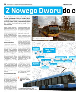 BEZPŁATNY BIULETYN INFORMACYJNY URZĘDU MIEJSKIEGO WROCŁAWIA #TATnaNowyDwór
10
Za rok dojedziemy tramwajem z  Nowego Dworu do
centrum Wrocławia w 20 minut. To możliwe dzięki po-
wstającej Trasie Autobusowo-Tramwajowej. W sobotę
5.02 rozpoczyna się budowa jej ostatniego etapu: prawie
2 km wzdłuż ul. Rogowskiej do pętli przy stacji PKP Wro-
cław Nowy Dwór.
Wrocław w połowie stycznia pod-
pisał w tej sprawie umowę z firmą
Skanska. Koszt inwestycji wyniesie
72 mln zł. Podczas tego etapu wy-
budowane zostanie nowe torowisko,
jezdnia (1,6 km), ścieżki rowerowe
(1,8 km), chodniki (2 km) i 11 no-
wych przejść dla pieszych.Powstanie
też park and ride na 70 samocho-
dów. Drogowcy rozpoczną prace 5
lutego, a zakończą – według umowy
– do maja 2023.
Największa po Leśnicy
– To historyczny moment i inwe-
stycja bardzo wyczekiwana przez
mieszkańców naszego miasta. Po II
wojnie światowej tylko linia tram-
wajowa do Leśnicy miała więcej
kilometrów – mówił we wrześniu
2019 r. Piotr Paś, prezes spółki
Wrocławskie Inwestycje, o rozpo-
czynającej się budowie TAT. Liczące
14 km torowisko do Leśnicy od-
dano do użytku w 1949 r. Łącznie
pracowało przy nim aż 22 tys. ludzi
– od robotników, po uczniów, któ-
rzy uwijali się w pocie czoła także
w niedziele.
Teraz po kilkudziesięciu latach na
mapie Wrocławia pojawi się nowa
7-kilometrowa trasa tramwajowa
(dostępna też dla autobusów), która
połączy jedno z największych osie-
dli z pl. Orląt Lwowskich. Stąd do
Rynku można dojść już w zaledwie
kilka minut.
Od Orląt do Śrubowej? Jest!
Tak duża inwestycja została po-
dzielona na etapy. W pierwszym
powstało 1,2 km torowiska od
pl. Orląt Lwowskich do ul. Śrubo-
wej. Po drodze składy przejeżdżają
po nowym wiadukcie nad ul. Smo-
lecką. Na odcinku między Dworcem
Świebodzkim a Smolecką tramwaj
może rozpędzić się już do 50 km/h.
Przebudowano także, razem z sie-
ciami podziemnymi i przystankami,
70-metrowe torowisko od ul. Śru-
bowej do pętli Wrocławski Park
Przemysłowy. Przy okazji przebu-
dowano także tory na ul. Złotoryj-
skiej przy Dolmedzie, którędy tram-
waje wjeżdżają w ul. Legnicką.
Tory na ul. Strzegomskiej
Położenie torów od Parku Biznesu
do skrzyżowania ul. Strzegomskiej
z Rogowską to potwierdzenie, że
uruchomienie tramwaju na Nowy
Dwór jest jedynie kwestią czasu.
Położono już większość z 3-km od-
cinka, powstają ścieżki rowerowe
i nowe jezdnie. Jednak najwięk-
sze wrażenie robi 160-metrowy
wiadukt, który budowany jest za
41 mln zł. Dzięki temu pojazdy ko-
munikacji miejskiej nie będą stały
przed przejazdem kolejowym, gdzie
tworzył się zwykle korek. Jeszcze
w tym roku na ten wiadukt wjadą
autobusy MPK. Tramwaje pojawią
się tam w 2023 r., gdy zostanie zbu-
dowana stacja prostownikowa na
wysokości Gądowianki i zakończony
zostanie III etap inwestycji w ciągu
ul. Rogowskiej do pętli przy stacji
PKP Wrocław Nowy Dwór.
– Z myślą o Trasie Autobusowo-
-Tramwajowej na Nowy Dwór
i o linii na Popowice zdecydo-
waliśmy się rozbudować nasz
park taborowy o nowe tramwaje
– informuje Krzysztof Balawej-
der, prezes wrocławskiego MPK.
Wartość całkowita projektu to 390
mln zł. Całość inwestycji ma zakoń-
czyć się do wakacji 2023 r.
Piotr Bera
O zmianach tras 14 linii
autobusowych na Nowym
Dworze od 5.02 – czytaj na
str. 6
Autobusy odjeżdżają z przystanku „Dworzec
Świebodzki” od grudnia 2020 roku
MPK planuje, że na Nowy Dwór będą
kursowały najnowsze tramwaje Pesy Twist
Z Nowego Dworu do ce
16
Babimojska
Nowodworska
Rogowska
Rogowska
(Budziszyńska)
Park Biznesu
6
Strzegomska nr 148
Rogowska
(Sukielicka)
7
8
Nowy Dwór
9
10
11
ROD Tysiąclecia
12
Zemska
13
14
15
Nowy Dwór
(pętla)
TOMASZ
HOŁOD
(2),
JANUSZ
KRZESZOWSKI,
MPK
 