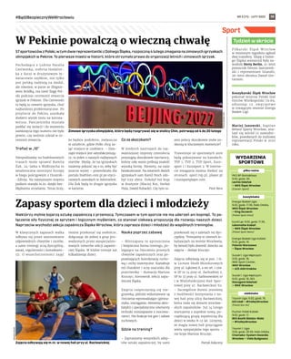 NR 5 (71) – LUTY 2022
#BądźBezpiecznyWeWrocławiu 19
Sport
57sportowcówz Polski,w tymdwiereprezentantkiz DolnegoŚląska,rozpoczną4lutegozmaganianazimowychigrzyskach
olimpijskich w Pekinie. To pierwsze miasto w historii, które otrzymało prawa do organizacji letnich i zimowych igrzysk.
Pochodząca z  Lubina Natalia
Czerwonka, srebrna medalist-
ka z Soczi w drużynowym ły-
żwiarstwie szybkim, nie tylko
jest polską nadzieją na medal,
ale również, w parze ze Zbignie-
wem Bródką, ma nieść flagę Pol-
ski podczas ceremonii otwarcia
igrzysk w Pekinie. Dla Czerwonki
to będą ju czwarte igrzyska, choć
najbardziej problematyczne. Po
przylocie do Pekinu uzyskała
dodatni wynik testu na korona-
wirusa. Panczenistka musiała
poddać się izolacji i do momentu
zamknięcia tego numeru nie było
pewne, czy weźmie udział w ce-
remonii otwarcia.
Trafiać w „10”
Niespodziankę na biathlonowych
trasach może sprawić Kamila
Żuk. 24-latka z Wałbrzycha to
zeszłoroczna mistrzyni Europy
w biegu pościgowym z Dusznik-
-Zdroju. Na najwyższym stopniu
podium stanęła m.in. dzięki bez-
błędnemu strzelaniu. Teraz liczy,
że będzie podobnie, zwłaszcza
w sztafecie, gdzie Polki chcą za-
jąć miejsce w czołówce. – Dzie-
siąte miejsce jest satysfakcjonują-
ce, to jeden z naszych najlepszych
startów. Myślę, że na igrzyskach
możemy pokusić się o to, żeby być
jeszcze wyżej – powiedziała dla
portalu biathlon.com.pl po stycz-
niowych zawodach w Anterselvie.
Dla Żuk będą to drugie igrzyska
w karierze.
Co ze skoczkami?
W średnich nastrojach do naj-
ważniejszej imprezy czterolecia
przystąpią skoczkowie narciarscy,
którzy cały sezon próbują znaleźć
wysoką formę. Niestety, na razie
bezskutecznie. Na ostatnich dwóch
igrzyskach sam Kamil Stoch zdo-
był trzy złota. Dołożył też brąz
w drużynie (Maciej Kot, Stefan
Hula, Dawid Kubacki). Czy tym ra-
zem polscy skoczkowie znów za-
skoczą w kluczowym momencie?
Transmisje ze sportowych aren
będą pokazywane na kanałach:
TVP 1, TVP 2, TVP Sport, Euro-
sport 1 i Eurosport 2. W interne-
cie zmagania można śledzić na
stronach: sport.tvp.pl, player.pl
i eurosportplayer.com.
Piotr Bera
Niektórzy mylnie kojarzą sztukę zapaśniczą z przemocą. Tymczasem w tym sporcie nie ma uderzeń ani kopnięć. To po-
łączenie siły fizycznej ze sprytem i logicznym myśleniem, co stanowi ciekawą propozycję dla rozwoju naszych dzieci.
Naprzeciw wychodzi sekcja zapaśnicza Śląska Wrocław, która zaprasza dzieci i młodzież do wspólnych treningów.
W klasycznych zapasach walka
odbywa się przez zastosowanie
odpowiednich chwytów i rzutów,
a same treningi uczą dyscypliny,
zasad, regularności i konsekwen-
cji. O wszechstronności zajęć
można przekonać się osobiście,
dołączając do jednej z grup pro-
wadzonych przez wyspecjalizo-
wanych trenerów sekcji zapaśni-
czej Śląska. W klubie trenuje już
kilkadziesiąt dzieci.
Nauka poprzez zabawę
– Minizapasy to uproszczona
i bezpieczna forma treningu, po-
legająca na ćwiczeniu prostych
chwytów zapaśniczych oraz po-
prawiających koordynację rucho-
wą i cechy motoryczne. Kształtuje
też charakter i uczy szacunku dla
przeciwnika – tłumaczy Mariusz
Kruczyc, kierownik sekcji zapa-
śniczej Śląska.
Zajęcia rozpoczynają się roz-
grzewką, później wykonywane są
ćwiczenia wprowadzające (gimna-
styka, rozciąganie, elementy akro-
batyki) i specjalistyczne (elementy
techniki minizapasów z mocowa-
niem). Nie brakuje też gier i zabaw
ruchowych.
Gdzie na trening?
– Zapraszamy wszystkich adep-
tów sztuki zapaśniczej, by sami
przekonali się o zaletach tej dys-
cypliny. Trenujemy w czterech lo-
kalizacjach na terenie Wrocławia,
by łatwiej było dowieźć dziecko na
zajęcia – dodaje Kruczyc.
Zajęcia odbywają się w pon. i śr.
w Liceum Służb Mundurowych
przy ul. Łąkowej 8, a we wt. i czw.
w SP nr 14 przy ul. Zachodniej 2,
SP nr 37 przy ul. Sarbinowskiej 10
i w Wielofunkcyjnej Hali Spor-
towej przy ul. Racławickiej 62.
– Szczególnie dumni jesteśmy
z możliwości korzystania z no-
wej hali przy ulicy Racławickiej,
która stała się domem wrocław-
skich zapaśników. Już 14 lutego
startujemy z zupełnie nową, po-
czątkującą grupą zapaśniczą dla
dzieci w wieku 8-12 lat. Liczymy,
że magia nowej hali przyciągnie
wielu sympatyków tego sportu –
nie kryje Mariusz Kruczyc.
Patryk Załęczny
W Pekinie powalczą o wieczną chwałę
Zapasy sportem dla dzieci i młodzieży
Piłkarski Śląsk Wrocław
w minionym tygodniu ogłosił
dwa transfery. Ekipę z Dolne-
go Śląska wzmocnił były za-
wodnik Herty Berlin, 21-letni
pomocnik Dennis Jastrzemb-
ski i reprezentant Islandii,
26-letni obrońca Daniel Gre-
tarsson.
Koszykarski Śląsk Wrocław
pokonał mistrza Polski Stal
Ostrów Wielkopolski 79:69,
odnosząc 12. zwycięstwo
w trwającym sezonie Energa
Basket Ligi.
Maciej Janowski, kapitan
Betard Sparty Wrocław, zna-
lazł się wśród 12 zawodni-
ków, powołanych do żużlowej
reprezentacji Polski w 2022
roku.
Tydzień w skrócie
piłka nożna
PKO BP Ekstraklasa:
5.02, godz. 20,
Lechia Gdańsk
– WKS Śląsk Wrocław
(Canal+ Sport)
koszykówka
Energa Basket Liga:
6.02, godz. 17.30, Hala Orbita,
WKS Śląsk Wrocław
– King Szczecin
(Polsat Sport Extra)
EuroCup: 9.02, godz. 17.30,
Lokomotiw Kubań
– WKS Śląsk Wrocław
(Polsat Sport News)
Energa Basket Liga Kobiet:
5.02, godz. 15,
Polonia Warszawa
– Ślęza Wrocław
Suzuki 1. Liga Mężczyzn:
3.02, godz. 18,
WKK Sport Center,
WKK Wrocław
– AZS AGH Kraków
Suzuki 1. Liga Mężczyzn:
6.02, godz. 18, SKS
Starogard Gdański
– WKK Wrocław
siatkówka
Tauron Liga: 5.02, godz. 19,
ŁKS Łódź – #VolleyWrocław
(Polsat Box Go)
Puchar Polski Kobiet:
9.02, godz. 17,
BKS Bostik Bielsko-Biała
– #VolleyWrocław
Tauron 1. Liga:
3.02, godz. 20.30, Hala Orbita,
Chemeko-System Gwardia
Wrocław – Visła Bydgoszcz
WYDARZENIA
SPORTOWE
STOCK.ADOBE.COM
Zimowe igrzyska olimpijskie, które będą rozgrywać się w stolicy Chin, potrwają od 4 do 20 lutego
TOMASZ
HOŁOD
Zajęcia odbywają się m.in. w nowej hali przy ul. Racławickiej
 