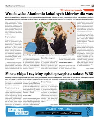 NR 5 (71) – LUTY 2022
#BądźBezpiecznyWeWrocławiu 5
Ponad 100 projektów zgłoszono już w tegorocznej edycji Wrocławskiego Budżetu Obywatelskiego. To nie znaczy, że wasz jest bez szansy. Każdy ma taką
samą do 14 lutego – wtedy jest koniec naboru. Przed wypełnieniem formularza przeczytajcie, co radzą eksperci ze Szkoły Liderów.
Dobry tytuł, mocna ekipa i czytelny
opis projektu. Do tego zbudowanie
koalicji. To jest najważniejsze.
Nieco kontrowersyjny
– Jak tytuł będzie nośny, może
czasami nawet nieco kontrower-
syjny, wtedy szanse, że projekt
trafi do mieszkańców, bardzo
rosną – podpowiada Bartłomiej
Świerczewski, dyrektor Departa-
mentu Spraw Społecznych. I do-
daje, że drugim równie ważnym
elementem, może jeszcze ważniej-
szym niż tytuł, jest mocna ekipa. –
Mam na myśli mocną grupę osób,
które będą chciały się w ten temat
zaangażować, ciężko popracować
na rzecz tego projektu. I to nie tyl-
ko przez dwa tygodnie głosowania,
ale też wcześniej. Po to, żeby ten
projekt dobrze przemyśleć i dobrze
opracować – tłumaczy.
Prosty i jasny
Ważnym elementem jest też prosty
i jasny opis tego projektu. Z niego
powinno w sposób przekonujący
wynikać, w jaki sposób mieszkańcy
będą mogli z projektu skorzystać.
Szeroka koalicja
Najłatwiej tworzyć koalicje z oso-
bami, które już poznaliśmy, do
których mamy zaufanie, któ-
re sprawdziliśmy w działaniu.
– Sposobem na koalicję może
być pomysł, na podstawie któ-
rego możemy stworzyć projekt
ponadosiedlowy albo tematycz-
ny, np. rowerowy czy związany
z zielenią – radzi Monika Gliń-
ska, liderka projektów parku Ty-
siąclecia.
Maciej Wołodko
Weź udział w darmowych warsztatach. Trwa właśnie nabór do Wrocławskiej Akademii Lokalnych Liderów. Warsztaty na 11 wrocławskich osiedlach
poprowadzą szkoleniowcy ze Stowarzyszenia TuRazem i grupy Booster. Uwaga! Każdy z zespołów otrzyma 4 tys. zł na realizację własnego projektu.
Udział w warsztatach Wrocław-
ska Akademia Lokalnych Liderów
jest bezpłatny. Grupy aktywnych
mieszkańców otrzymają po 4
tys. zł na realizację projektów na
swoich osiedlach. Przejdą także
cykl 60 h szkoleń, które wzmoc-
nią ich kompetencje jako liderów
osiedlowych.
Program szkoleń
Program szkoleń w swoim za-
kresie ma: projektowanie usług
społecznych, przeprowadza-
nie konsultacji z mieszkańca-
mi, promocję organizowanych
wydarzeń, ale też – istotne
dla osiedlowych aktywistów –
aspekty prawne. Każda z grup
weźmie także udział w warszta-
tach projektowych, podczas któ-
rych nauczy się prowadzić bada-
nia terenowe, planować projekt,
a nawet radzić sobie z sytuacja-
mi konfliktowymi.
– Podobny projekt realizowali-
śmy na mniejszą skalę na Przed-
mieściu Oławskim. Udało nam się
dzięki niemu wyłonić grupę ak-
tywnych liderów, którzy do dziś
realizują superdziałania na osie-
dlu – uważa Małgorzata Brasz-
ka ze Stowarzyszenia TuRazem.
W ramach projektu wykonali
wspólnie z mieszkańcami bardzo
udany Mural Jedności w podwór-
ku przy ul. Kościuszki/Komuny
Paryskiej – zaznacza.
8 osiedli już się zgłosiło
Grupy warsztatowe powstają już
na 8 osiedlach: Maślicach, Ja-
godnie, Kleczkowie, Gajowicach,
Wojszycach, Psim Polu, Ołta-
szynie i Lipie Piotrowskiej. Swój
udział możecie zgłosić wypełnia-
jąc formularz na stronie organi-
zatorów: wall.turazem.pl/osiedla.
Zostały wolne miejsca
Warsztaty na każdym osie-
dlu będą trwały ok. 3 miesięcy.
Są jeszcze wolne miejsca. Żeby
wziąć udział, nie trzeba spełniać
żadnych specjalnych kryteriów.
Wystarczy chęć do zrobienia cze-
goś dla lokalnej społeczności.
Warsztaty przeznaczone są głów-
nie dla dorosłych, ale powstanie
też jedna grupa młodzieżowa.
Do projektu mogą dołączyć jesz-
cze trzy osiedla. Jakie? To zależy
od was. – Jeżeli zgłosi się kilka
osób z danego osiedla, będziemy
kompletować na nim grupę. Kto
pierwszy, ten lepszy – podkreśla
Małgorzata Braszka.
Projekt Wrocławska Akademia Lo-
kalnych Liderów już się rozpoczął
i potrwa do grudnia 2023 r. Pierw-
sze warsztaty zaplanowane są na
Maślicach już w marcu br. Jeśli
chcecie dołączyć do grupy z tego
osiedla, zgłoście się już dziś. Pro-
jekt WALL realizowany jest z do-
tacji programu Aktywni Obywatele
– Fundusz Krajowy, finansowa-
nego z Funduszy EOG. Partnerem
zostały SCAL Wrocław – Sieć Cen-
trów Aktywności Lokalnych i gru-
pa Liderzy z Przedmieścia.
Maciej Wołodko
Wrocław rozmawia
Wrocławska Akademia Lokalnych Liderów dla was
Mocna ekipa i czytelny opis to przepis na sukces WBO
ANGELIKA
KOŚCIELNIAK
Zielony Trójkąt – projekt realizowany przez Liderów Przedmieścia Oławskiego, październik 2020 r.
Karłowice, siłownia dla seniorów, zwycięski projekt WBO 2014 r.
TOMASZ
HOŁOD
 