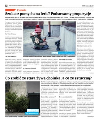 BEZPŁATNY BIULETYN INFORMACYJNY URZĘDU MIEJSKIEGO WROCŁAWIA #TATnaNowyDwór
8
Z miasta
Podstawową kwestią jest to, czy drzewko jest żywe czy sztuczne. Jeżeli nie musimy, to
nie wyrzucajmy go, ale jeśli nie nadaje się już, by służyło nam na kolejne święta, powinni-
śmy pamiętać o kilku zasadach. Podpowiadamy, jak możesz pozbyć się starej choinki.
– Jeżeli czegoś nie potrzebujemy,
to podzielmy się tym z innymi.
Wyrzucanie powinno być osta-
tecznością – podkreśla Dorota
Witkowska z Ekosystemu.
Co zrobić ze sztucznymi?
Świąteczne odpady możemy przy-
wieźć na któryś z wrocławskich
Punktów Selektywnej Zbiórki Od-
padów Komunalnych (PSZOK).
W mieście działają dwa: przy ul.
Michalczyka 9 i ul. Janowskiej 51.
Możemy oddać je do Samochodu
Zbierającego Odpady Problemowe,
czyli tzw. SZOP-a lub wyrzucić
do pojemników znajdujących się
pod domem (np. zbite bombki do
odpadów zmieszanych). Choinkę
zniszczoną, sztuczną i małą mo-
żemy wrzucić do pojemnika na
odpady zmieszane lub powinniśmy
odwiedzić PSZOK (gdy drzewko
jest duże).
Żywą zasadź lub oddaj
Twoja choinka jest żywa i zadba-
na? Spróbuj zasadzić ją w ogród-
ku. – Bardzo ważne jest to, czy
drzewko ma dużo korzeni, które
pozwolą jej przyjąć się w ogrodzie
– wyjaśnia Monika Pec-Święcic-
ka, wicedyrektor Zarządu Zieleni
Miejskiej we Wrocławiu.
Nie zaleca się sadzenia choinek
na terenach publicznych. Należy
to robić wyłącznie w prywatnych
ogródkach, najlepiej z ukorzenia-
czem i hydrożelem, czyli wspo-
magaczami. Wówczas pod od-
powiednią opieką, z regularnym
podlewaniem drzewko powinno
się przyjąć. Jeżeli nie mamy ogro-
du, możemy też spróbować oddać
choinkę, np. z wykorzystaniem
mediów społecznościowych.
W przypadku gdy żywa choinka
nie nadaje się do dalszego użytku,
np. nie ma korzeni, wystawmy
ją na dzień odbioru bioodpadów
(brązowe pojemniki) lub przy-
wieźmy do PSZOK-a. Harmono-
gram wywozu odpadów znajdzie-
my na stronie Ekosystemu.
Bartosz Moch
Co zrobić ze starą żywą choinką, a co ze sztuczną?
Wspinaczkowe ferie na Zerwie przy Przybyszewskiego, Kreatywnie w Krzywym Kominie przy ul. Dubois, a może w najbliższym domu kultury? Cała
masa propozycji kulturalnych i sportowych w jednym miejscu. Jeśli nie zaplanowałeś dziecku zimowego wypoczynku, tu znajdziesz coś ciekawego.
Nie zaplanowaliście dziecku fe-
rii zimowych, które na Dolnym
Śląsku trwają do 13.02? My ze-
braliśmy ponad 40 propozycji
atrakcyjnych zajęć (patrz niebie-
ska belka). Przedstawiamy kilka
pomysłów.
Maraton filmowy
Kino Nowe Horyzonty zaprasza
młodszych i starszych widzów
na przeboje ze znakiem jakości
Międzynarodowego Festiwalu
Filmowego Kino Dzieci. W pro-
gramie: pełne przygód „Jak oca-
lić smoka”, zachwycająca anima-
cja „Nawet myszy idą do nieba”,
ekscytujący „Dziki Zachód Cala-
mity Jane”, filmowa seria „Biuro
Detektywistyczne Lassego i Mai”,
przebojowe „Sing 2”.
Jak ryba w wodzie
Młody pirat, płynący przez ot-
chłanie oceanu? Surfer, próbują-
cy swoich sił na morskich falach?
Twoja pociecha może być każdym
z nich! Przygotowane przez Wro-
cławski Park Wodny S.A. zajęcia
sportowe dla dzieci to wyjątko-
wa okazja, by poznać nowych
przyjaciół i zaszczepić w każ-
dym z uczestników nietuzin-
kowe pasje. Animatorzy czekają
na dzieci w wieku od 7 do 12 lat.
Wciąż są wolne miejsca na Aqua-
Ferie od 7 do 11.02. Wstęp bile-
towany.
W Krzywym Kominie
Dzieci pod okiem profesjonali-
stów będą tam majsterkować,
projektować, malować i tworzyć
naturalne kosmetyki. Podczas
warsztatów poznają różne tech-
niki plastyczne i rzemieślnicze,
dzięki którym wykonają wiele
oryginalnych przedmiotów. Zaję-
cia odbywają się w Centrum Roz-
woju Zawodowego Krzywy Komin
przy ul. Dubois 33-35a. Kontakt
pod nr. tel. 71 733 44 33.
Feriada w Formatach
Podczas tygodniowego pro-
jektu uczestnicy wezmą udział
w warsztatach i zabawach ru-
chowych, zajęciach tanecznych,
w trakcie których aktywnie przy-
gotują się do zajęć aktorskich
i wokalnych. Przygotują wspólnie
scenariusz spektaklu, w pracow-
ni scenograficznej stworzą wy-
jątkowe i niepowtarzalne stroje
i rekwizyty, a podczas prób przy-
gotują się do występu premiero-
wego. Ostatniego dnia spektakl
zostanie zrealizowany na de-
skach sceny Wrocławskiego Klu-
bu Formaty przy ul. Samborskiej
3-5, przy profesjonalnej obsłudze
technicznej. Efekty pracy uczest-
ników zostaną nagrane, aby rów-
nież rodzice mogli być świadkami
wyjątkowego osiągnięcia swoich
pociech. W Feriadzie mogą wziąć
udział dzieci w wieku 7-11 lat.
Odra Centrum za darmo
Przy moście Grunwaldzkim cu-
muje Odra Centrum. To jedyny
taki obiekt w Polsce. W środku
działają pracownie tematyczne.
To mała szkutnia – tu dowiemy
się, jak zbudować łódź, jak to się
dzieje, że łódź nie tonie, a na fi-
nał można samemu spróbować
zbudować łódkę. Jeszcze bardziej
widowiskowe są zajęcia w Akade-
mii Węzłów. Sztuka ich plecenia
obowiązuje każdego, kto marzy
o żeglarstwie. Ale ta umiejętność
przydaje się i na co dzień. Wstęp
do Odra Centrum jest wolny.
Redakcja
Szukasz pomysłu na ferie? Podsuwamy propozycje
SHUTTERSTOCK.COM
Wrocław zamieszkują setki krasnali. Wolne od szkoły to dobry czas, by choć część z nich odwiedzić
Żywą choinkę najlepiej wystawmy w dniu odbioru bioodpadów
SHUTTERSTOCK.COM
l.wroclaw.pl/ferie-wroclaw
Zajrzyj na
www. ekosystem.wroc.pl
Harmonogram
wywozu odpadów na
 