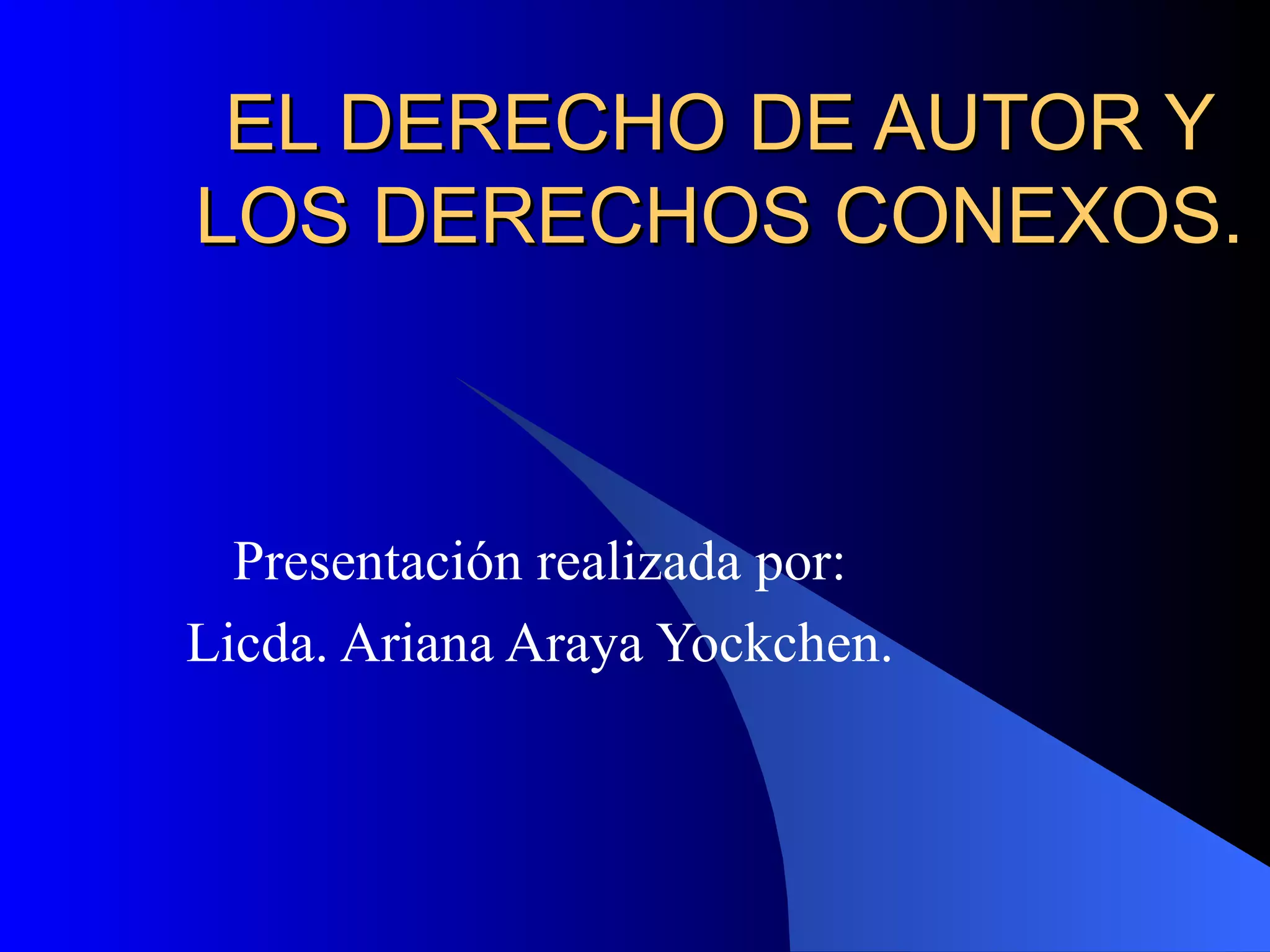 El Derecho de Autor y los Derechos Conexos- Araya Yockchen | PPT ...