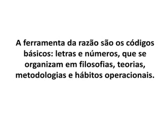 Sensações e emoções podem gerar
sofrimento que pedem reflexão para
serem compreendidos e evitados.
 