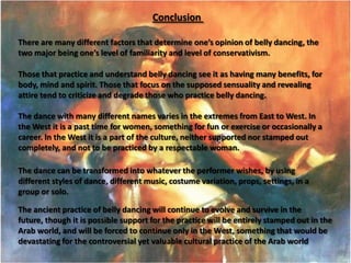 Music Instruments Belly dancing music uses different wind, string and percussion instruments pertaining to a specific region of the Middle East. A reed flute called the nay produces a delicate and haunting sound used in a spiritual whirling of the arms and upper body. The oud is a wooden lute with a pear shape. Strumming this guitar-like instrument creates rhythms that cause belly dancers to respond with soft shimmies of their hips and torso. Drums like the Egyptian darbuka accent a dancer's rolling hip shimmies. (33)OudNayA dancer’s goal is to visually communicate to the audience the emotion and rhythm of the music. This is especially apparent during the drum solo portion of a performance. (34)Many belly dancers have used a band or a drummer who will regularily play for them. Some of the more famous dancers (SoheirZaki, NagwaFouad, Lucy, Nadia Hamdi, FifiAbdo) commissioned musicians to compose intricate songs played by 40-piece orchestras just for them. (24)Darbuka