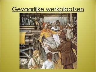 Gevaarlijke werkplaatsen 