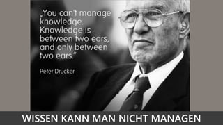 WISSEN KANN MAN NICHT MANAGEN
 