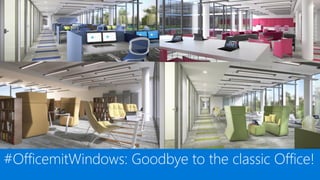 #OfficemitWindows: Goodbye to the classic Office!
 