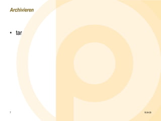 Archivieren tar 09.06.09