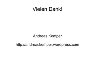 Vielen Dank! Andreas Kemper http://andreaskemper.wordpress.com 