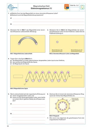 Blatt-Nr.: 5.4 [ QJ Magnetisches Feld, Elektromagnetismus (2)
8. Tragen Sie die Stromrichtung in die Schnittdarstellung de...