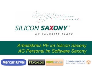 Arbeitskreis PE im Silicon Saxony
AG Personal im Software Saxony
 