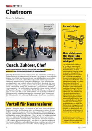 4 FOCUS 41/2015
Fotos:BlendImages/GettyImages,PertraStadler,g-stockstudio/Shutterstock(2),Illustration:YehtehfürFOCUS-Magazin
NE T WOR K
Muss ich bei einem
Mail-Dialog jedes
Mal meine Signatur
anhängen?
„Bei geschäftlichen E-Mails ist
es wichtig, die Gewohnheiten
der Geschäftspartner zu kennen.
Kundenfreundlich ist es, die
Kommunikation möglichst einfach
zu gestalten. Dazu gehört, die
Kontaktaufnahme zu erleichtern
und alle Kontaktdaten am Mail-
Ende zu kommunizieren. Bei jeder
neu verfassten E-Mail sollte daher
die Signatur anhängen. Bei E-Mail-
Dialogen zum selben Betreff
genügt es, wenn Sender und Emp-
fänger ihre E-Mail-Signatur beim
ersten Mal mitsenden – sie muss
nicht hinter jedem Dialog stehen.
Öfter als drei, vier Mal sollte eine
E-Mail mit dem selben Betreff
jedoch nicht hin- und hergehen.
E-Mail-Pingpong ist ein Indiz für
einen unpräzisen Schreibstil oder
eine falsche Medienwahl. Sachver-
halte mit hohem Abstimmungs-
bedarf lassen sich oft besser am
Telefon klären. Es ist auch sinnvoll,
beim ersten Mail-Kontakt die elek-
tronische V-Card mitzuschicken.
Der Empfänger kann sie bequem in
seinem Adressbuch abspeichern.“
Network-Knigge
Agnes Anna Jarosch ist Leiterin des
Deutschen Knigge-Rats, Coach und Autorin
(„Business Etikette für Fortgeschrittene“,
24,90 Euro, www.stilwunder.org).
Chatroom
Neues für Netzwerker
Coach, Zuhörer, Chef
Eine aktuelle Studie stellt fest,dass Führungskräfte,die zugleich empathisch und
narzisstisch sind,ihre Mitarbeiter besonders gut anspornen können
Demütige Narzissten als Vorgesetzte spornen ihre Mitarbeiter zu mehr Leis-
tungsbereitschaft an. Das stellten Forscher der US-Universität Young Brigham
anhand einer Studie fest, die untersuchte, wie sich Charaktereigenschaften
und Verhalten von Chefs auf ihre Führungsqualität beziehungsweise die
Motivation ihrer Mitarbeiter auswirken. Beschäftigte loben beispielsweise
an empathischen und zugleich selbstverliebten Chefs, dass diese klar kom-
munizieren oder als Coach gut zur Seite stehen. Die motivierende Wirkung
dieses Führungsstils schlägt sich positiv in den Ergebnissen der jeweiligen
Abteilung nieder. Das zeigten weitere Resultate der Studie, die das „Journal
of Applied Psychology“ veröffentlichte. Tritt der Chef dagegen zu dominant
oder zu weich auf, reißt er sein Team nicht mit. Für die Studie machten die
Mitarbeiter unter anderem Angaben zum Führungsstil ihres Vorgesetzten.
Die Chefs mussten sich selbst und die Leistungen ihrer Teams einschätzen.
Vorteil für Nassrasierer
Wer am Arbeitsplatz private Elektrogeräte an den Strom hängt, riskiert viel.
Das bekam zuletzt der Mitarbeiter einer Anwaltskanzlei zu spüren. Er hatte
im Büro seinen Rasierapparat geladen und prompt die Kündigung kassiert.
Wegen „Stromunterschlagung“. Zwar kippte das Landesarbeitsgericht Köln
den Rauswurf wegen „Geringfügigkeit“ (Az. 3 Sa 408/11). Selbstverständlich
ist so viel richterliche Nachsicht aber nicht. Fälle, in denen Arbeitnehmer
wegen vermeintlicher Bagatellen ihren Job verlieren, sind keine Seltenheit.
„Die Gerichte prüfen jeden Einzelfall“, sagt Stefan Lochner, Fachanwalt für
Arbeitsrecht in München. „Eine Kündigung kann auch dann gerechtfertigt
sein, wenn ein Arbeitnehmer seinen Chef um Cent-Beträge erleichtert.“
Dominante Chefs
motivieren ihr
Team oft nicht
wie erhofft
 