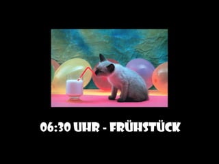 06:30 Uhr - FRÜHSTÜCK
 