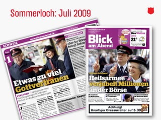 Sommerloch: Juli 2009
 
