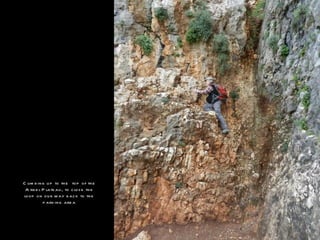 C lim b ing u p to th e top of th e
 A rb e l P late au , to c los e th e
loop on ou r w ay b ac k to th e
          p ark ing are a
 