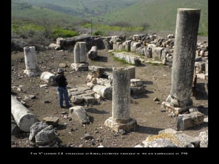 T h e 4 th c e ntu ry C E syn ag o g u e of A rb e l, d e s troye d p rob ab ly in th e b ig e arth q u ak e of 749
 