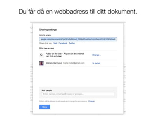 Du får då en webbadress till ditt dokument.
 