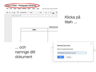 Klicka på
              titeln ...




... och
namnge ditt
dokument
 