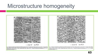 Microstructure homogeneity
63
 