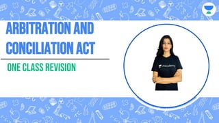 Arbitrationand
Conciliationact
One class revision
 