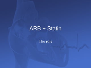 ARB + Statin The role 