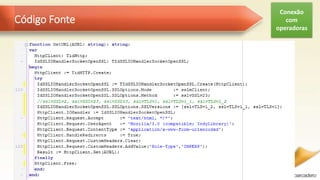 Código Fonte
Conexão
com
operadoras
 