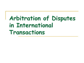 Arbitration of Disputes in International Transactions 