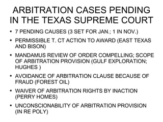 ARBITRATION CASES PENDING IN THE TEXAS SUPREME COURT ,[object Object],[object Object],[object Object],[object Object],[object Object],[object Object]