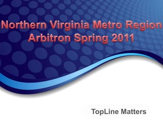 Northern Virginia Metro Region Arbitron Spring 2011 TopLine Matters 