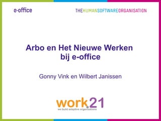 Arbo en Het Nieuwe Werken  bij e-office Gonny Vink en Wilbert Janissen 