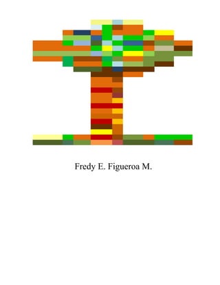 Fredy E. Figueroa M.
 