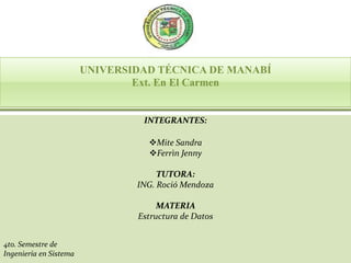 UNIVERSIDAD TÉCNICA DE MANABÍExt. En El Carmen,[object Object],INTEGRANTES:,[object Object],[object Object]
