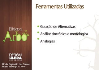 Ferramentas Utilizadas


  Geração de Alternativas

  Análise sincrônica e morfológica

  Analogias
 