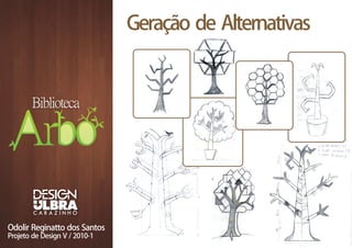 Geração de Alternativas
 