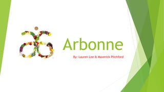 ArbonneBy: Lauren Lee & Maverick Pitchford
 