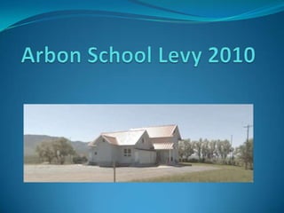 Arbon School Levy 2010 
