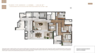 P L A N T A T I P O G A R D E N | 4 D O R M S . – 2 4 0 , 4 0 M 2 *
Ilustração artística da planta, com sugestão de decoração. Os móveis e utensílios têm dimensões comerciais e não serão entregues com o imóvel. As medidas são internas e de face a face das paredes. Os materiais e cores apresentados estão sujeitos a variações, em razão da
disponibilidade dos produtos no mercado. Alterações na planta e infraestrutura para eventual instalação de ar-condicionado em locais previstos, pisos, cubas e bancadas poderão ser solicitadas pelo comprador à incorporadora, de acordo com as normas e procedimentos de
atendimento informados, por meio do sistema denominado Excluseven, mediante contratação em apartado, devendo o valor dessas contratações ser suportado pelo comprador que as solicitar. *Planta referente ao apartamento-tipo C21, da Torre 01, apartamento de aproximadamente
244,570 m² privativos + o direito de uso de 01 (um) depósito determinado, localizado em área comum, com metragem de 5,500 m².
​* Considerando depósito comum de uso exclusivo de 5,65m² e Office Exclusivo localizado na Torre 3 de 9,40m² - 2 vagas
IMAGEM EM DESENVOLVIMENTO
SUJEITA A ALTERAÇÃO.
 