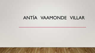 ANTÍA VAAMONDE VILLAR
 