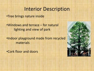 Interior DescriptionTree brings nature inside
