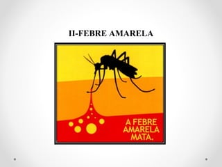 II-FEBRE AMARELA
 