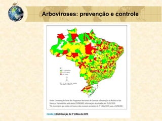 Arboviroses: prevenção e controle
 