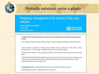 Proteção individual: evitar a picada
 