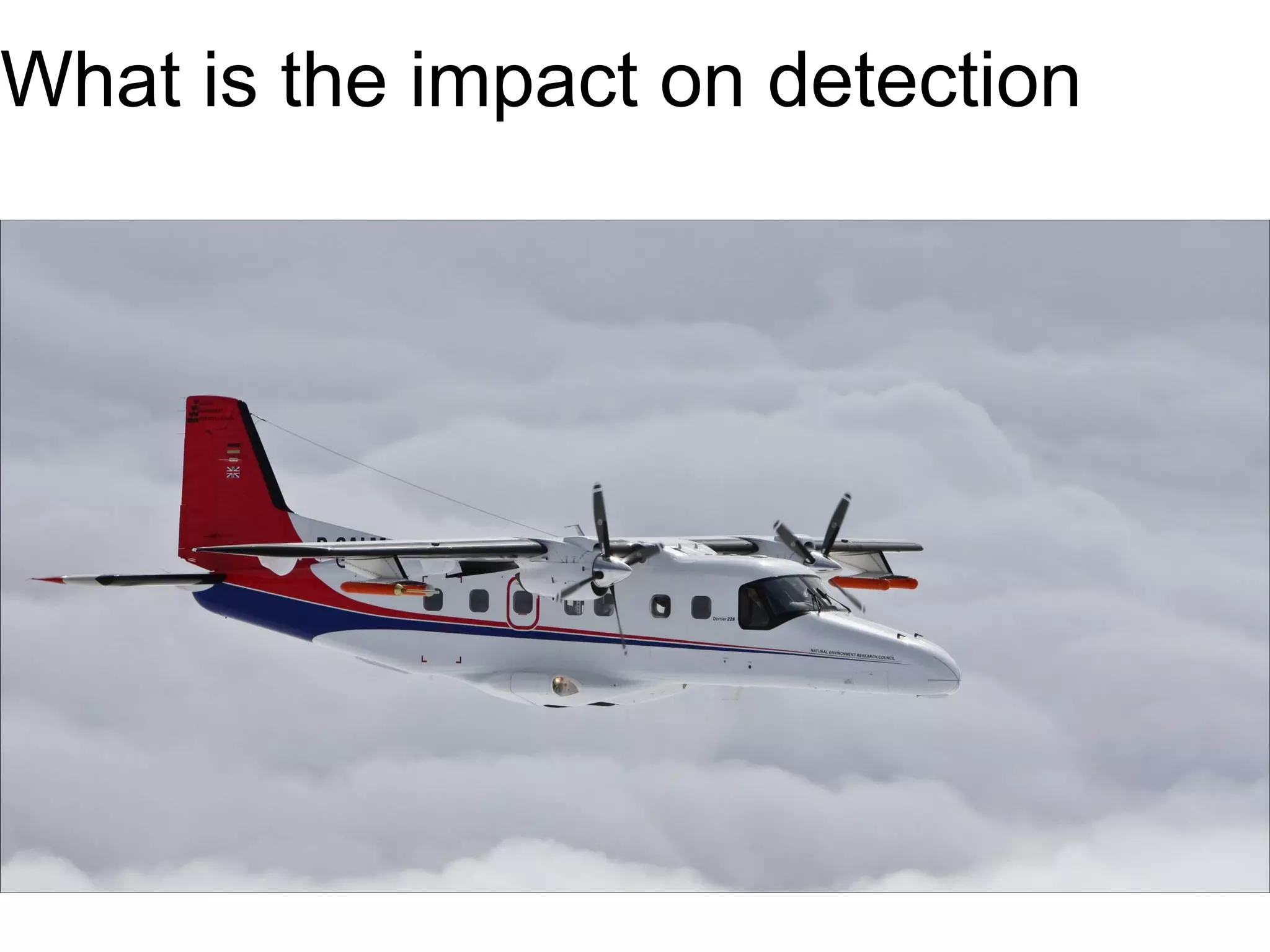 What is the impact on detection
 