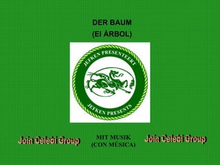 DER BAUM (El ÁRBOL) MIT MUSIK (CON MÚSICA) Join Celebi Group Join Celebi Group 