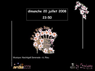 Musique: Nachtigall Serenade - A, Rieu by Charlotte 2008 jeudi 4 juin 2009 03:31 